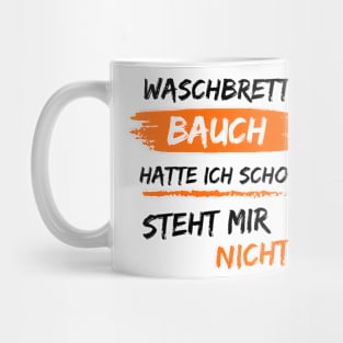 Waschbrett Bauch hatte ich schon Mug